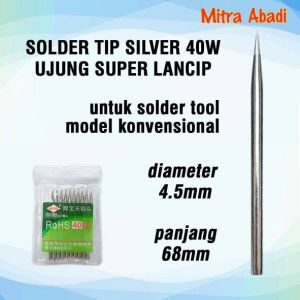 Solder Tip 40W Silver Model UJUNG SUPER LANCIP Panjang 68 mm Dia 45mm