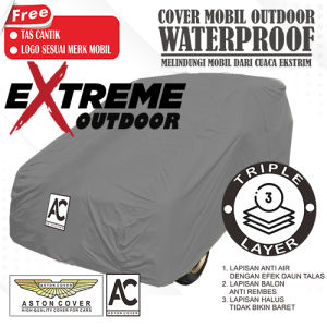 Cover Mobil Extreme Outdoor Triple Layer Avanza Xenia Brio Mobilio Innova Calya Ayla Fortuner Pajero Xpander Dll