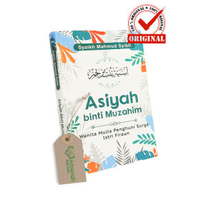 BUKU ASIYAH BINTI MUZAHIM Wanita Mulia Penghuni Surga Istri Firaun - Pustaka Alkautsar