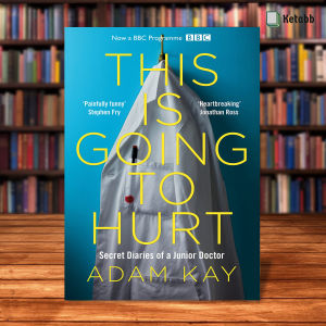 This is Going to Hurt by (Adam Kay)