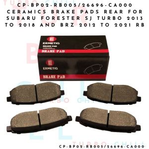 CP-BP02-RB005/26696-CA000 Ceramics Brake Pads REAR for Subaru Forester SJ Turbo 2013 to 2018 and BRZ 2012 to 2021 RB