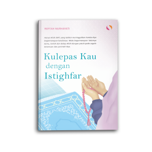 Yanita Buku Islami Motivasi Islam Kulepas Kau dengan Istighfar Menjadi Muslimah Berani Mengakhiri Keburukan demi Memulai Hal Baik untuk Muslim Hijrah