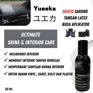 Ultimate Shine and Interior Care Yueeka Pengkilat Interior Dashboard Trim Plastik Mobil Motor Ampuh Terjamin