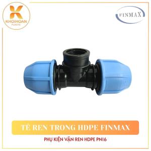 Tê Ren Trong HDPE Finmax Tê Vặn Ren Ống Tưới HDPE  Phi 20/21 20/27 25/21 25/27  NPP Khởi Hoàn