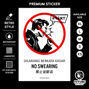 No Swearing. Dilarang Berkata Kasar. 禁止说脏话. Premium Sticker Prohibition Sign. Prohibited Label Notice Signage. Laminated Waterproof Scratch Resistant. Suitable for Indoor and Outdoor.