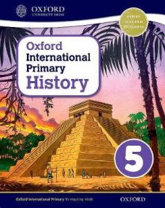 OXFORD INTERNATIONAL PRIMARY HISTORY STUDENT BOOK 5 - 9780198418139 - OXFORD UNIVERSITY PRESS - SPEEDBOOKS.MY