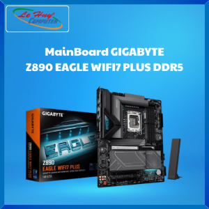 Bo Mạch Chủ - MainBoard GIGABYTE Z890 EAGLE WIFI7 PLUS DDR5 - Hàng Chính Hãng