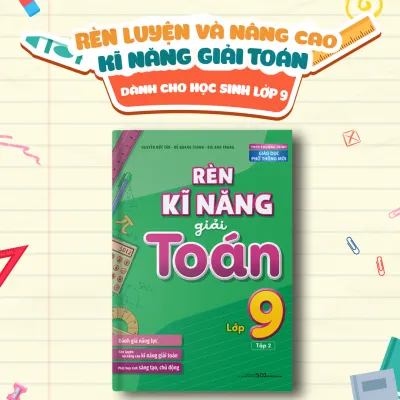 Sách: Rèn Kĩ Năng Giải Toán Lớp 9 - Tập 2