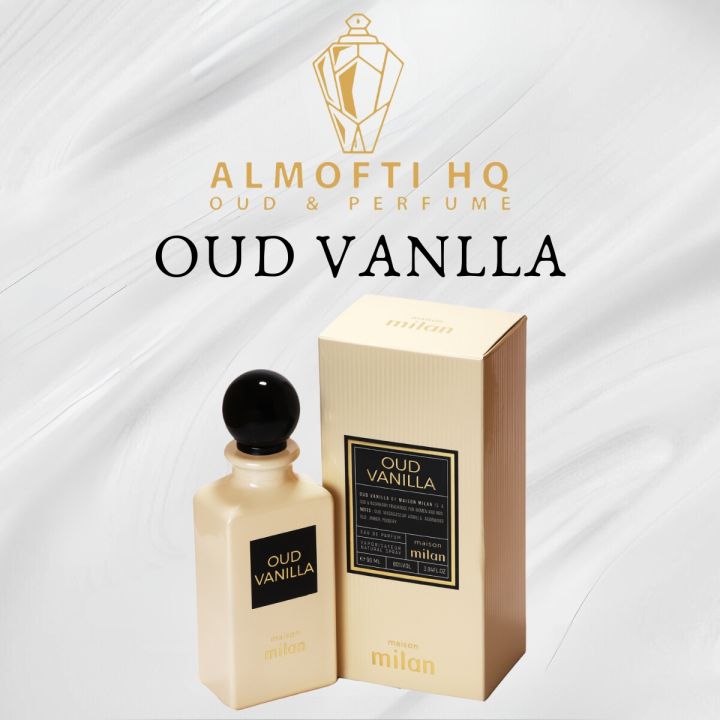 Oud vanilla milan 90ml by Maison from Dubai Warm And Spicy Scent