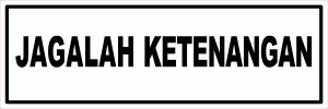Sticker Stiker Petunjuk Warning Pengumuman jagalah ketenangan dilarang parkir dilarang duduk disini dilarang masuk bukan untuk umum N41