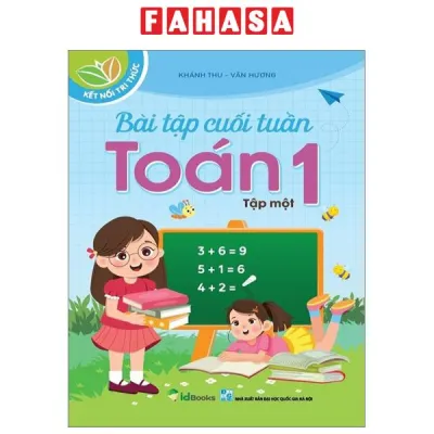 Fahasa - Bài Tập Cuối Tuần Toán 1 - Tập 1 (Kết Nối Tri Thức)