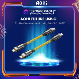 Bộ dây cáp sạc nhanh đa năng AOHI Future USB-C tuỳ chỉnh độ dài tối đa 240w PD 3.1 tiện lợi BH 3T