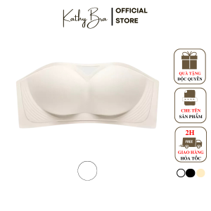B58 [CAO CẤP] Áo Quây Cúp Ngực Không Dây Chống Tuột KATHY BRA Chất Su Nước Mềm Mịn Nhẹ Tênh Không Gọng