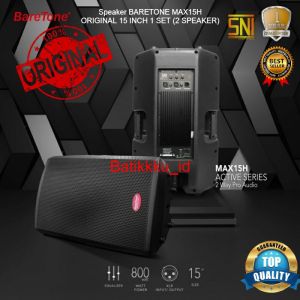 [ORIGINAL] SPEAKER AKTIF BARETONE MAX15H MAX 15 H MAX 15H ORIGINAL 15 INCH 800 WATT 1 SET