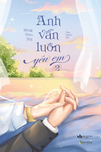 Sách Anh Vẫn Luôn Yêu Em tập 2 - Mộng Tiêu Nhị