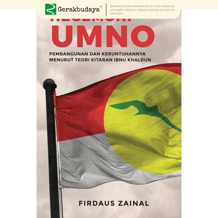 Hegemoni UMNO: Pembangunan Dan Keruntuhannya Menurut Teori Kitaran Ibnu ...