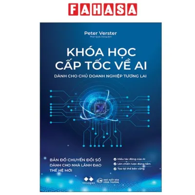 Fahasa - Sách - Khóa Học Cấp Tốc Về AI - Dành Cho Chủ Doanh Nghiệp Tương Lai