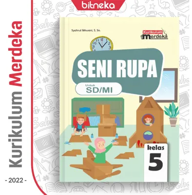 Buku Siswa Seni Rupa SD/MI Kelas 5 Kurikulum Merdeka Kurmer - Wahana Karya Jaya