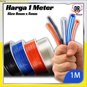 Hose PU selang PU Polyurethane Ukuran OD 8mm x 5mm Harga Per meter