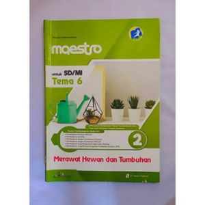 LKS MAESTRO KELAS 2 TEMA 6 MERAWAT HEWAN DAN TUMBUHAN DAN TEMA 7 KEBERSAMAAN KURIKULUM 2013 SD/MI
