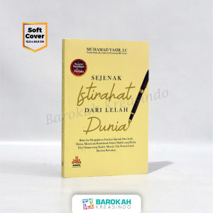Buku novel Sejenak istirahat dari Lelah Dunia Penerbit Pustaka Al-Kautsar  Penulis MUHAMAD YASIR LC
