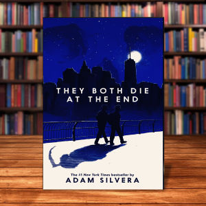 They Both Die at the End by Adam Silvera