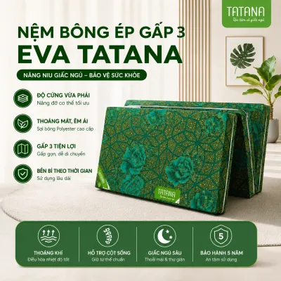 Nệm bông ép gấp 3 Eva TATANA –Dễ chi chuyển thiết kế tiện lợi.