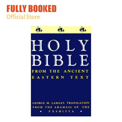 Holy Bible: From the Ancient Eastern Text: George M. Lamsa's ...