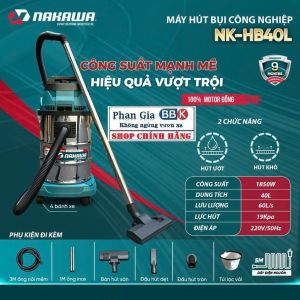 Máy Hút Bụi Công Nghiệp NAKAWA 3 Chức năng Hút khô+ Hút ướt +Thổi Động Cơ Lõi Đông Bảo hành 12 Tháng