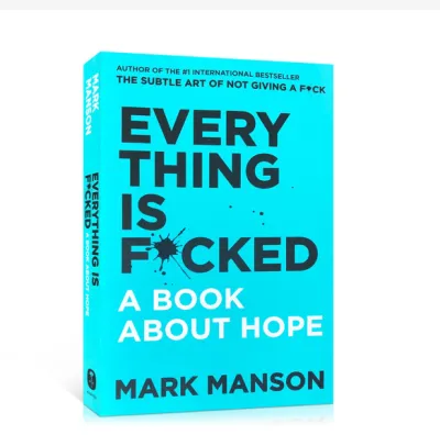 Bonustra The Subtle Art of Not Giving A F*ck Mark Manson Everything Is F*cked: A Book about Hope For