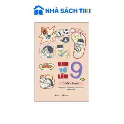 Sách Khi Tớ Lên 9 - Từ Điển Cảm Giác - Thái Hà