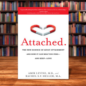 Attached: The New Science of Adult Attachment and How It Can Help YouFind - and Keep - Love  by Amir Levin [Paperback]