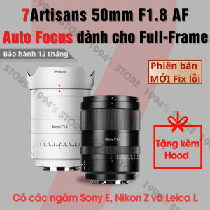 Ống kính 7Artisans AF 50mm F1.8 Auto Focus -Lấy nét tự động siêu nhanh dành cho Full-Frame Sony E/FE Nikon Z và Leica L
