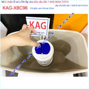 Cụm xả bồn cầu KAG-XBC96-cao 23cm cho Cầu Linax C909 xả 2 nhấn cho cầu liền khối Toto C885 lỗ thoát sứ D8cm-D9.5cm nhấn êm siêu bền