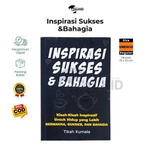Buku Inspirasi Sukses & Bahagia – Buku Motivasi Islam Inspirasi Sukses Bahagia Soft Cover Motivasi Islam Best Seller Buku Motivasi Buku Pengembangan Diri Bahagia Psikologi Perkembangan Psikologi Muslim Bahagia – Syalmahat Publishing