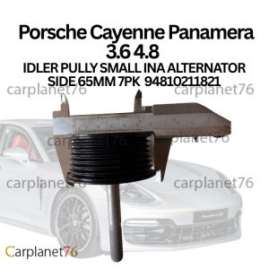 PORSCHE CAYENNE PANAMERA 3.6 4.8 IDLER PULLY SMALL INA ALTERNATOR SIDE 65MM 7PK 94810211821