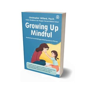 GROWING UP MINDFUL :Membentuk Anak Bahagia & Berkesadaran Pikiran