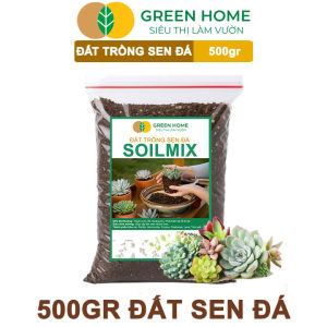 Đất Trồng Sen Đá GreenHome Bao 500Gr Soil Mix Trộn Sẵn Tiện Lợi Đầy Đủ Dinh Dưỡng Thoát Nước Tốt Cây Nhanh Lớn