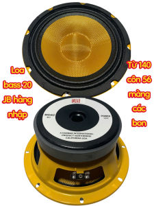 Loa bass 20 JB từ 140 côn 56 - màng các bon gân vải - giá 1 cái - hàng nhập cao cấp
