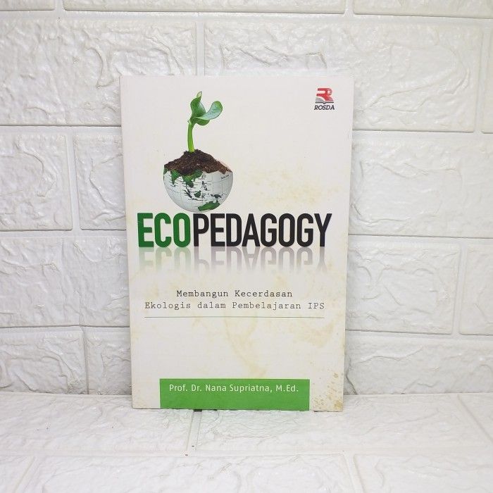 ECOPEDAGOGY MEMBANGUN KECERDASAN EKOLOGIS DALAM PEMBELAJARAN IP, ROSDA ...