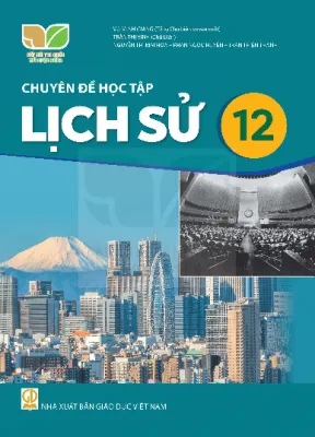 Chuyên đề học tập Lịch sử 12 - Kết nối Sgk
