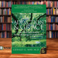 Addiction and Grace: Love and Spirituality in the Healing of Addictions by Gerald G. May [High Quality Paperback]. 