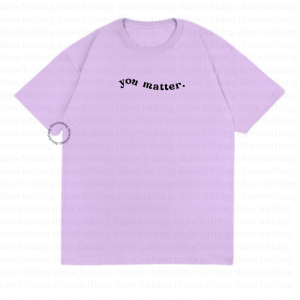 Dino Clothing - KAOS YOU MATTER/ TSHIRT / KAOS OVERSIZE WANITA / KAOS WANITA DEWASA / KAOS KATUN