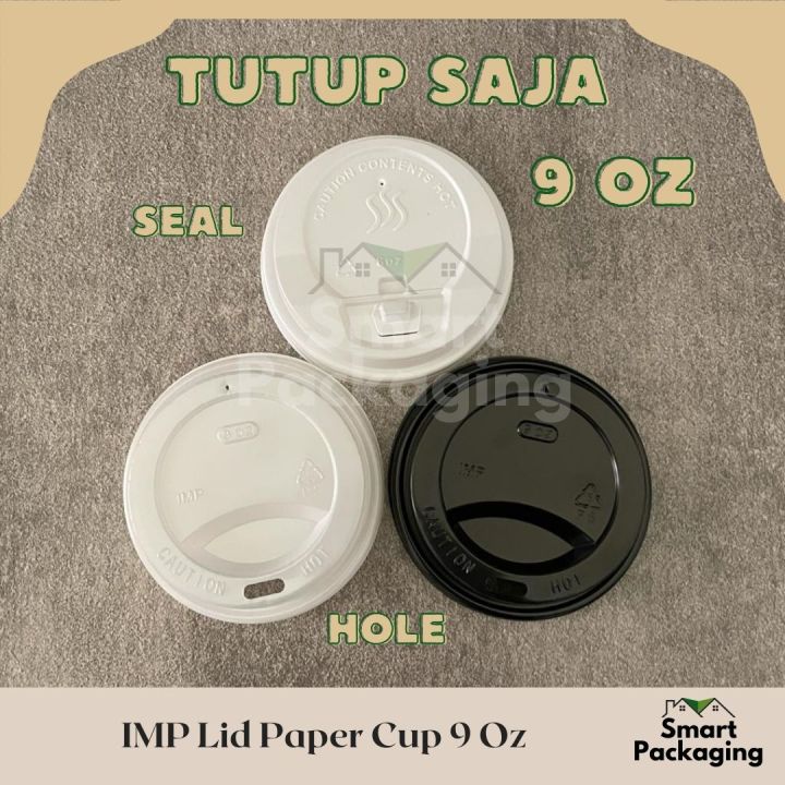 [ISI 50 PCS] IMP Lid Paper Cup 9 Oz Hitam Putih Hole Seal LID SAJA ...