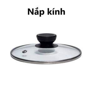 Nắp vung kính xoong nồi chảo (Kèm núm cầm cách nhiệt) có viền gờ thuỷ tinh dày chịu lực đủ size