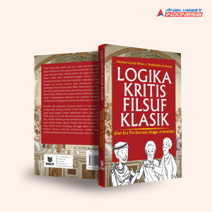 Buku Logika Kritis Filsuf Klasik: Dari Era Pra-Socrates Hingga Aristoteles