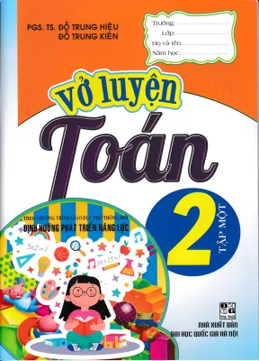 VỞ LUYỆN TOÁN LỚP 2 - TẬP 1 (BIÊN SOẠN THEO CHƯƠNG TRÌNH GIÁO DỤC PHỔ THÔNG MỚI) - HA