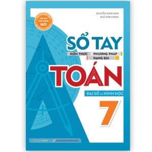 Sách Sổ Tay Kiến Thức - Phương Pháp - Dạng Bài Đại Số Và Hình Học Toán lớp 7