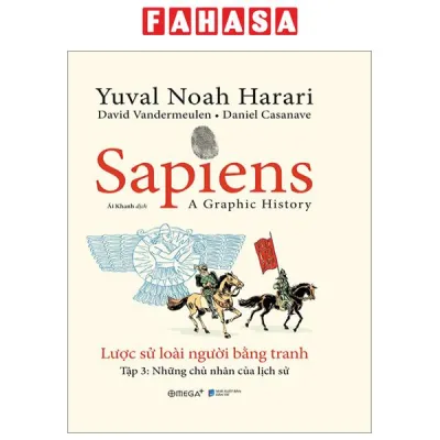 Sách Fahasa - Sapiens - A Graphic History - Lược Sử Loài Người Bằng Tranh - Tập 3 - Những Chủ Nhân Của Lịch Sử - Bìa Cứng