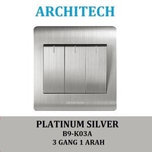 ARCHITECH PLATINUM B9-K03A Sakelar/Saklar/CETEKAN Lampu 3 Gang 1 Arah platinium silver